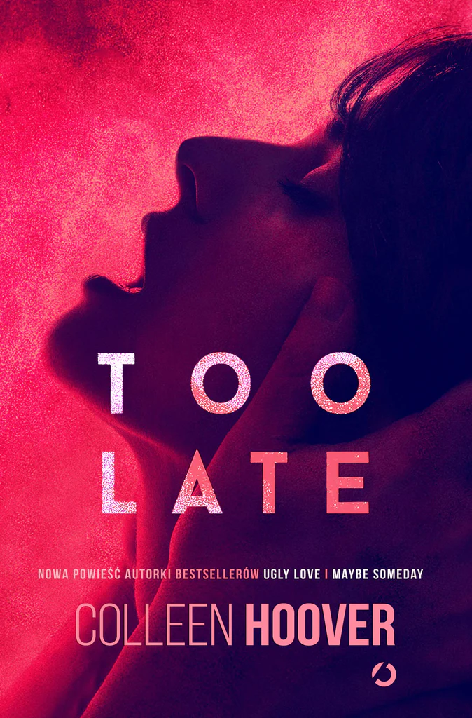 Book cover of Too Late by Colleen Hoover Book cover of Too Late by Colleen Hoover